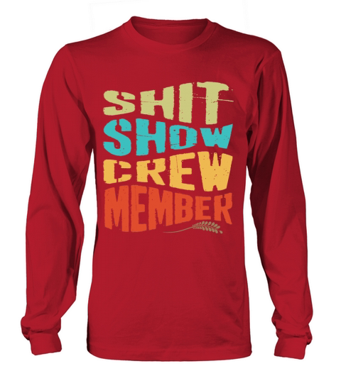 Vintage Shit Show Crew Member Funny Long sleeved Unisex