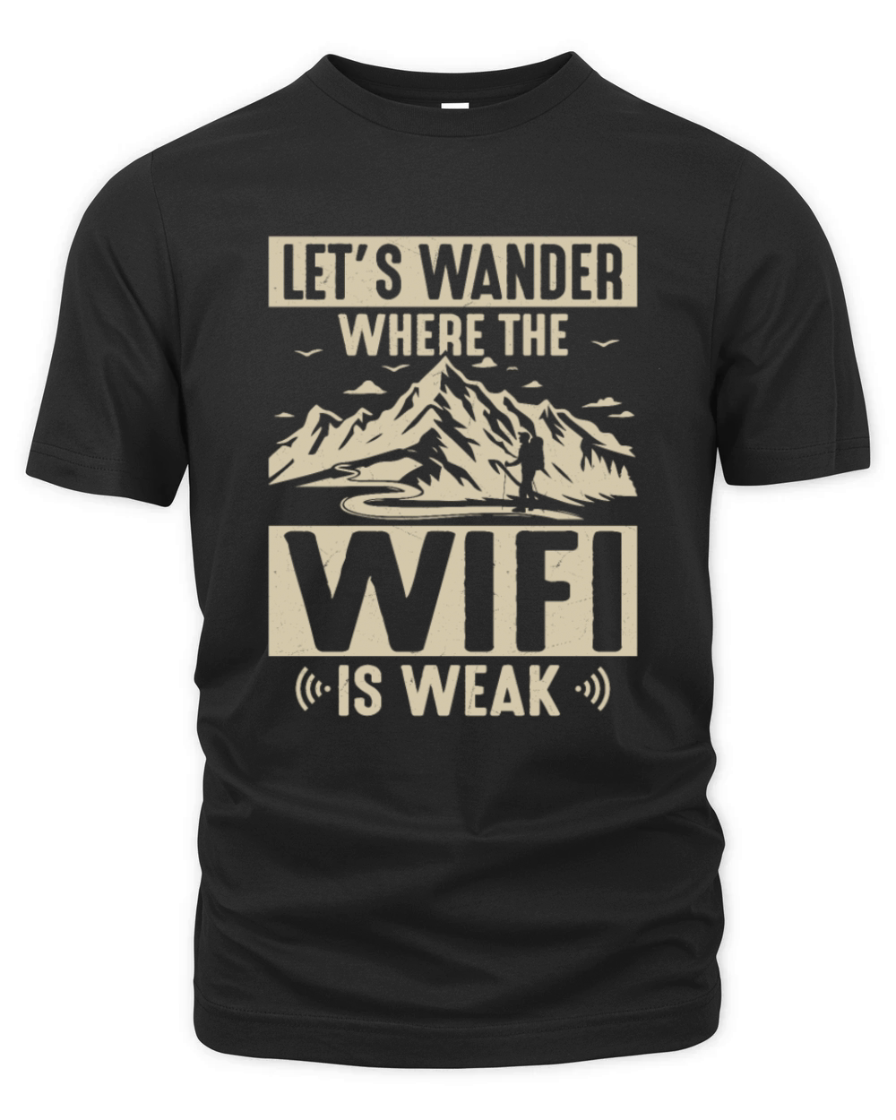 Let’s Wander Where The WiFi Is Weak Hiking Hiker Organic Unisex T-shirt