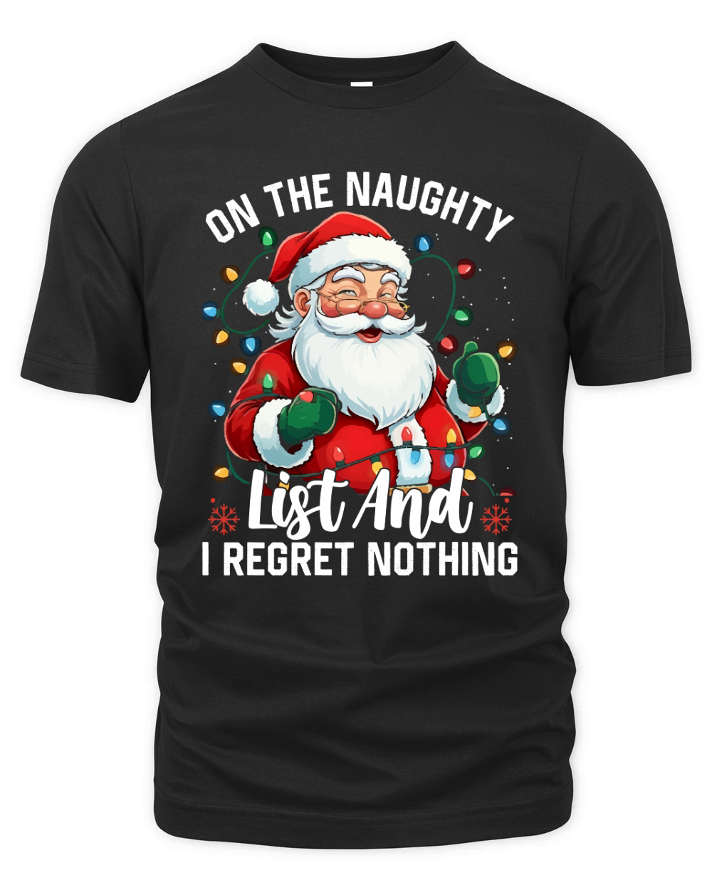 On The Naughty List And I Regret Nothing Organic Unisex T-shirt