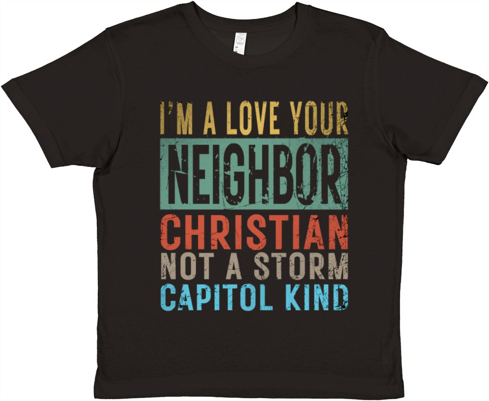 I’m A Love Your Neighbor Christian Not A Storm Cap Premium Kids Crewneck T-shirt