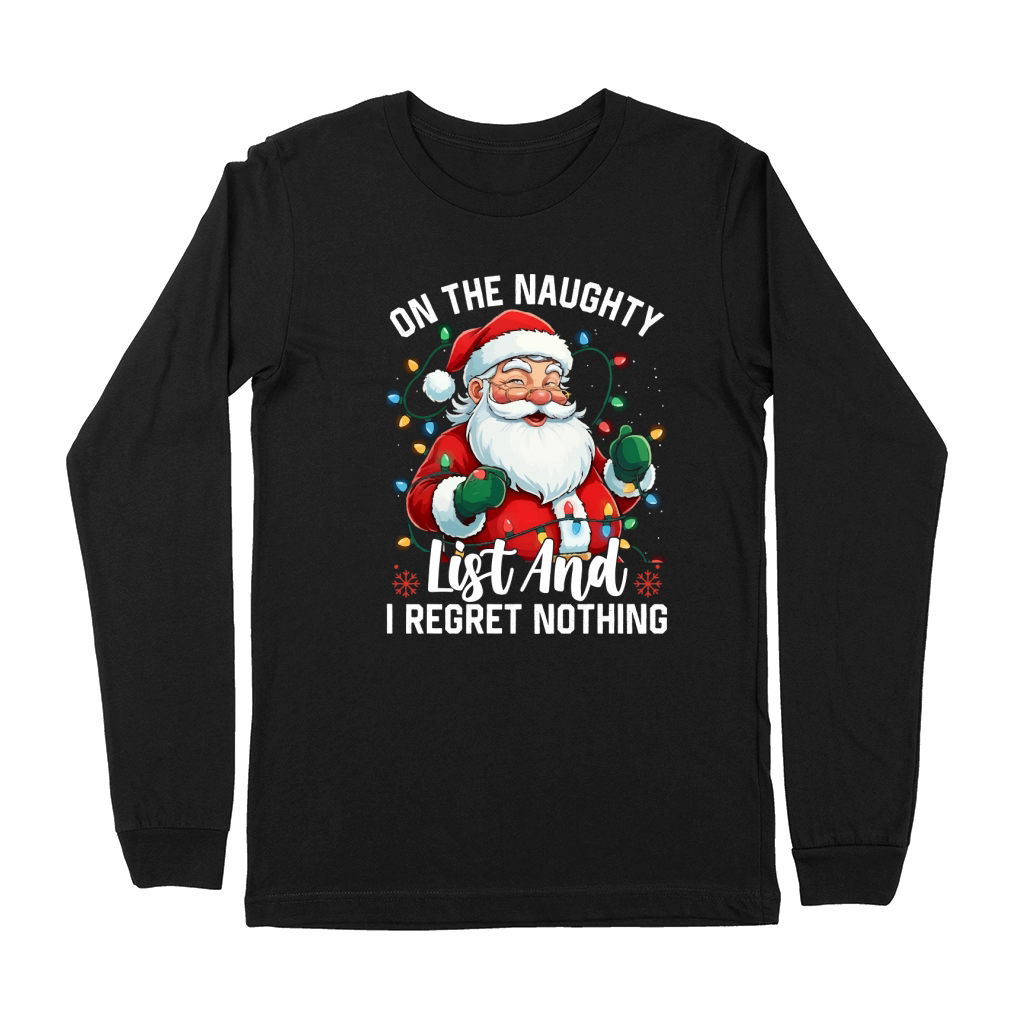 On The Naughty List And I Regret Nothing Premium Long Sleeve
