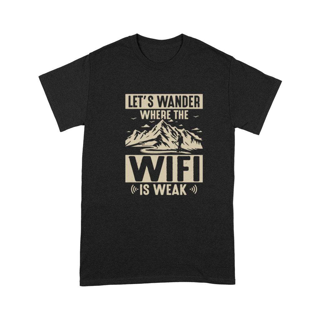 Let’s Wander Where The WiFi Is Weak Hiking Hiker Premium T-shirt
