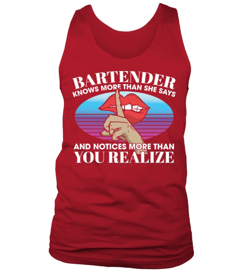 Bartender Knows More Than She Says Notices More Tank Top Unisex