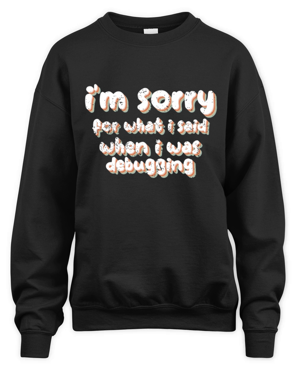 im sorry for what i said when i was debugging Unisex Premium Crewneck Sweatshirt