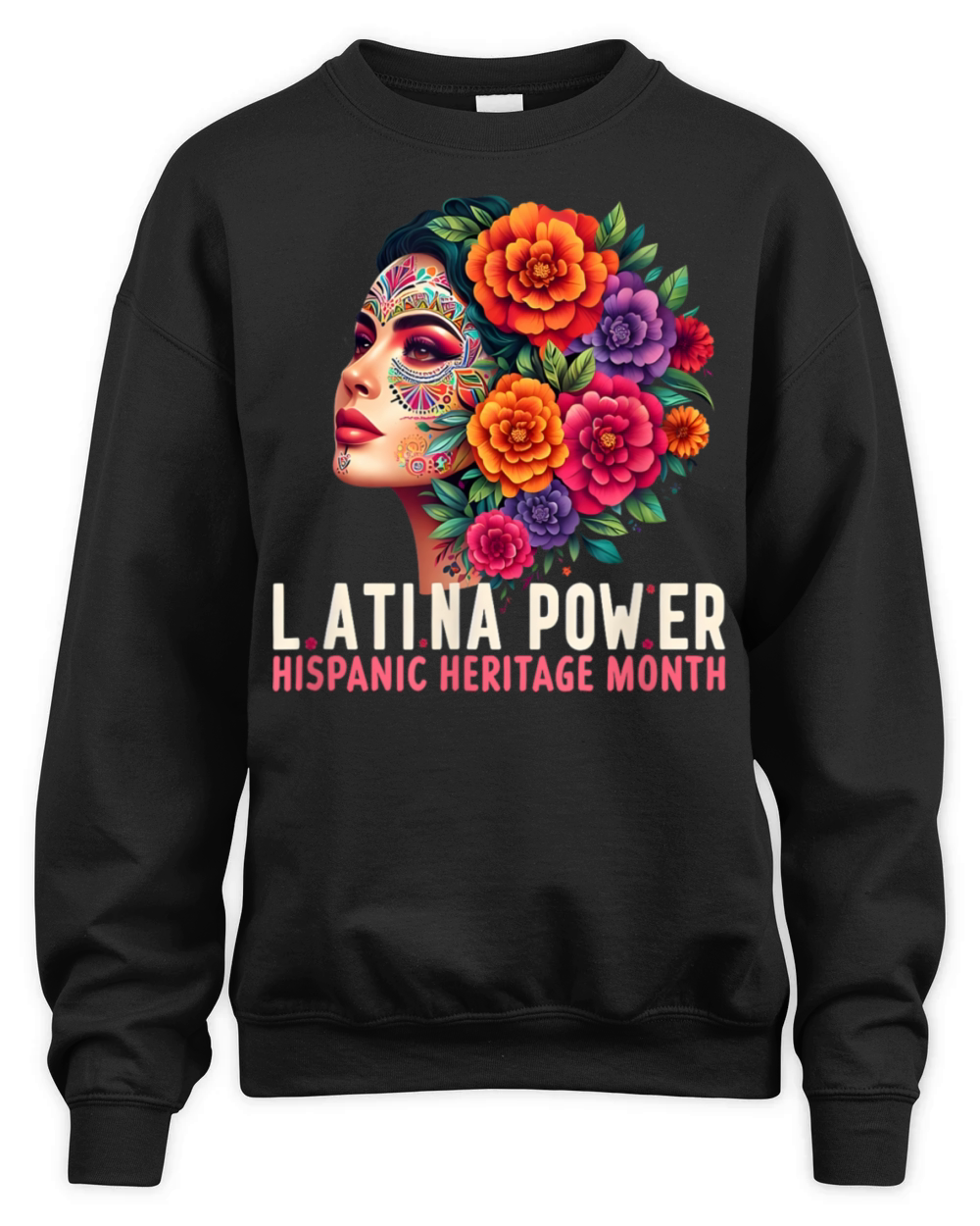 Latina Power Hispanic Heritage Month Flowers Women Unisex Premium Crewneck Sweatshirt