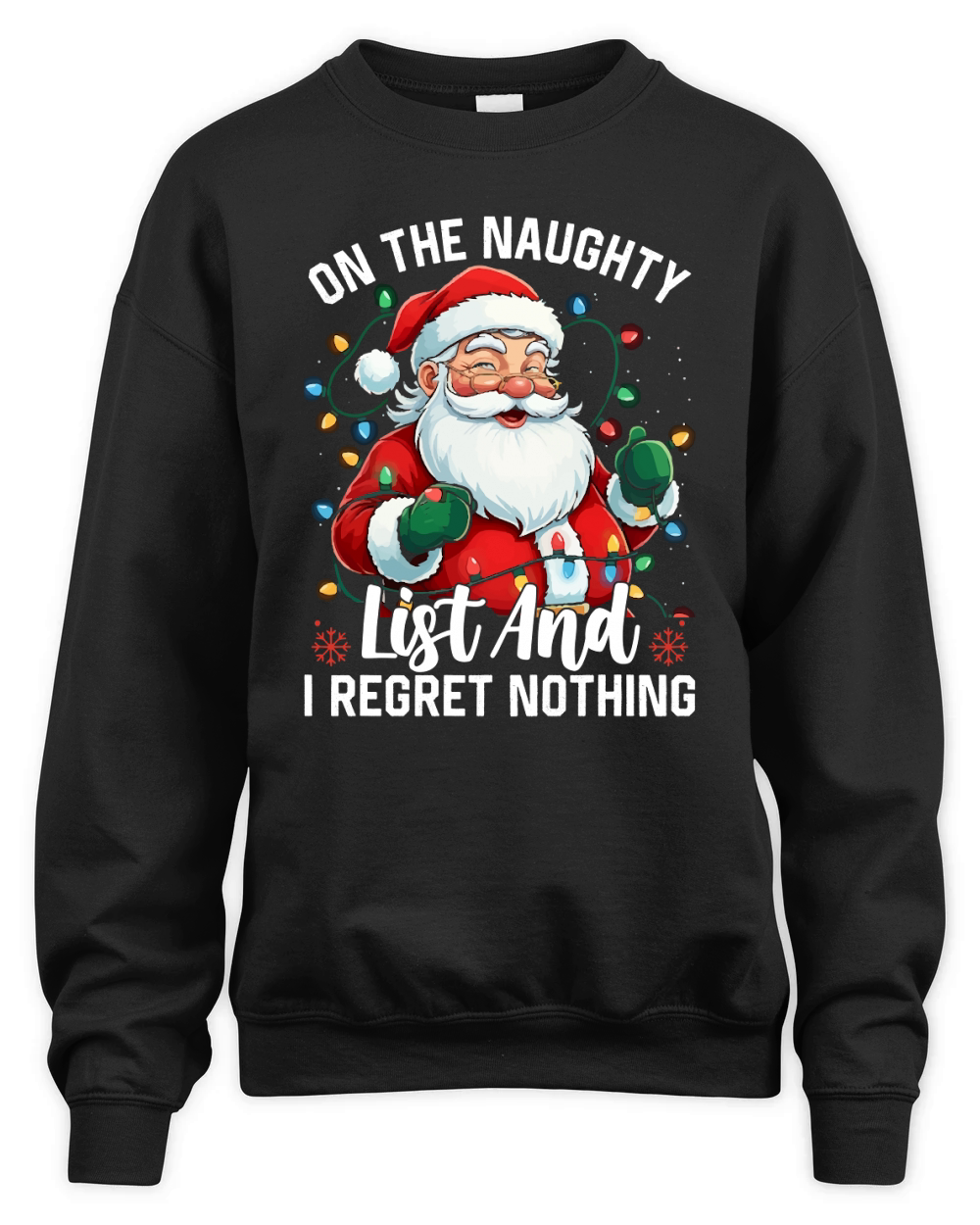 On The Naughty List And I Regret Nothing Unisex Premium Crewneck Sweatshirt