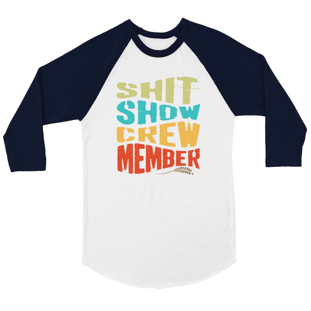 Vintage Shit Show Crew Member Funny Unisex ¾ sleeve Raglan T-shirt