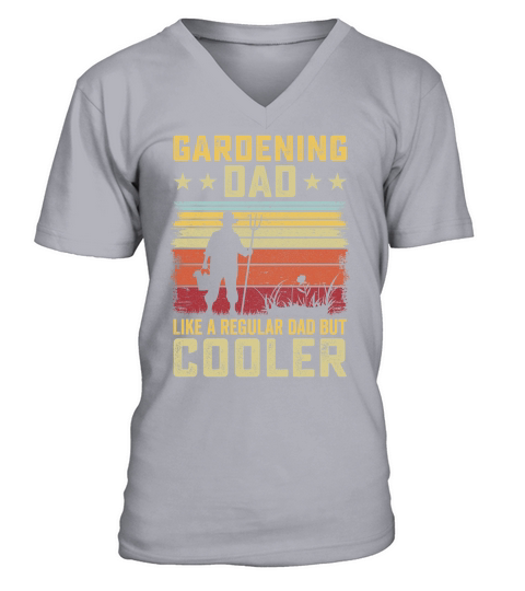 Gardening dad like a regular Dad But Cooler 08 V-Neck T-shirt