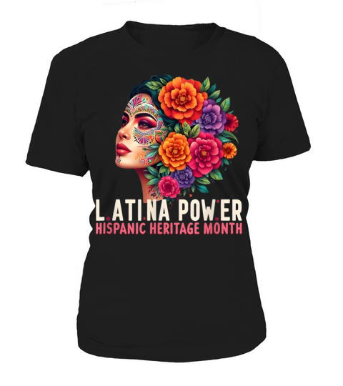 Latina Power Hispanic Heritage Month Flowers Women Women's T-Shirt