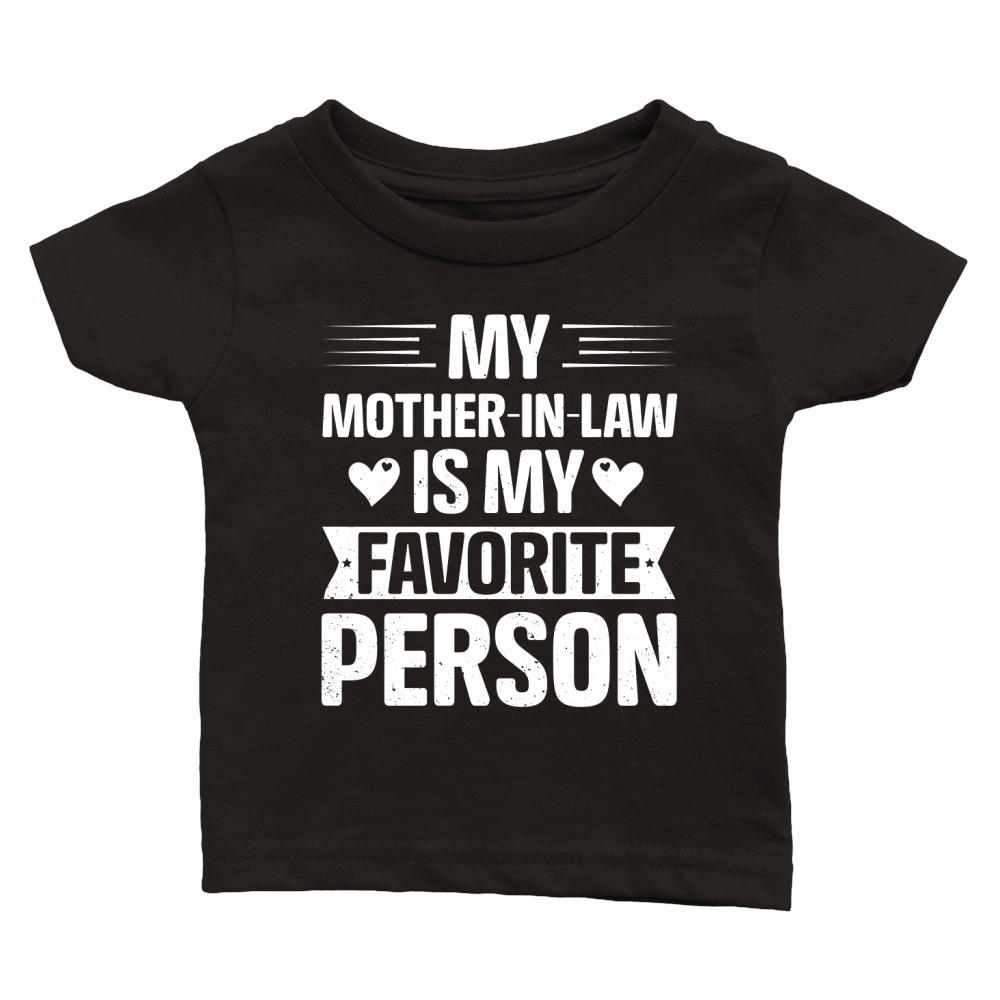 My Mother In Law is my Favorite Person Classic Baby Crewneck T-shirt