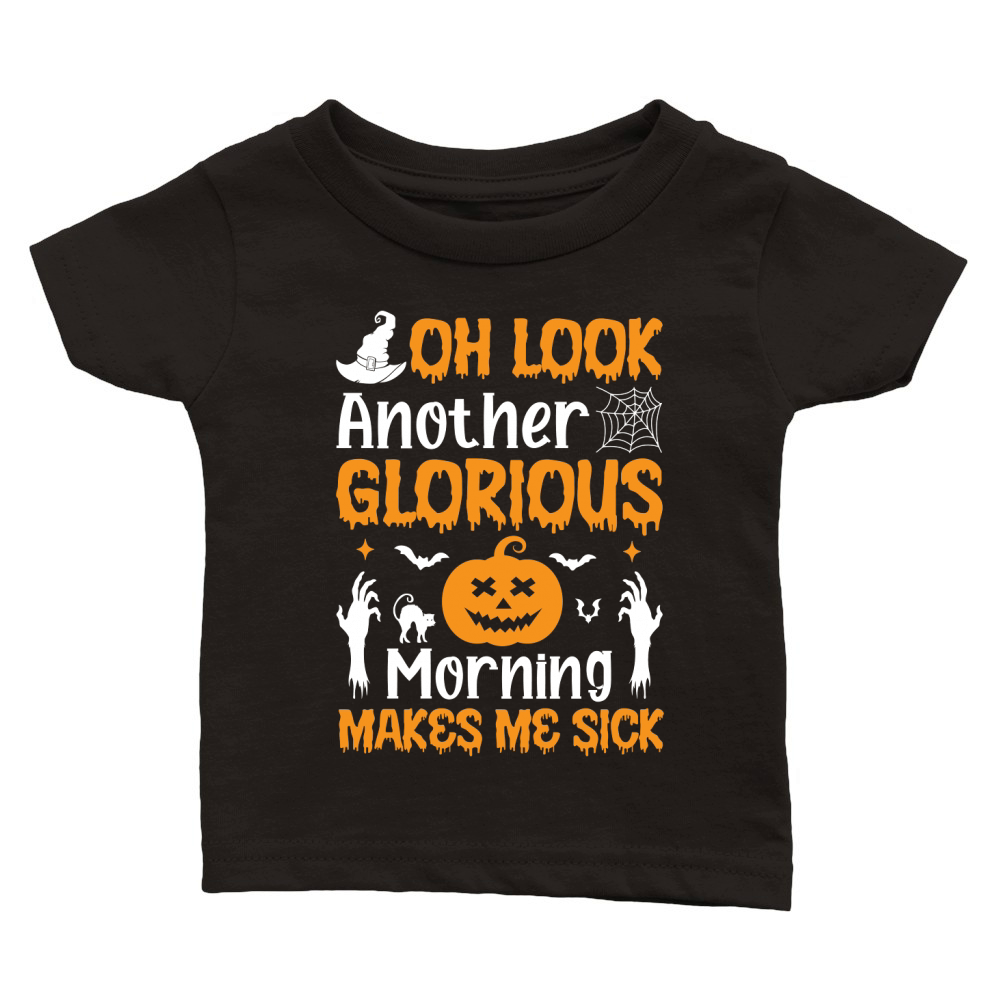 OH LOOK ANOTHER GLORIOUS MORNING MAKES ME SICK Classic Baby Crewneck T-shirt