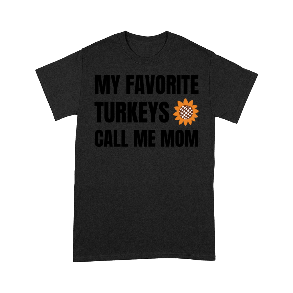 My Favorite Turkeys Calls Me Mom Comfort T-shirt