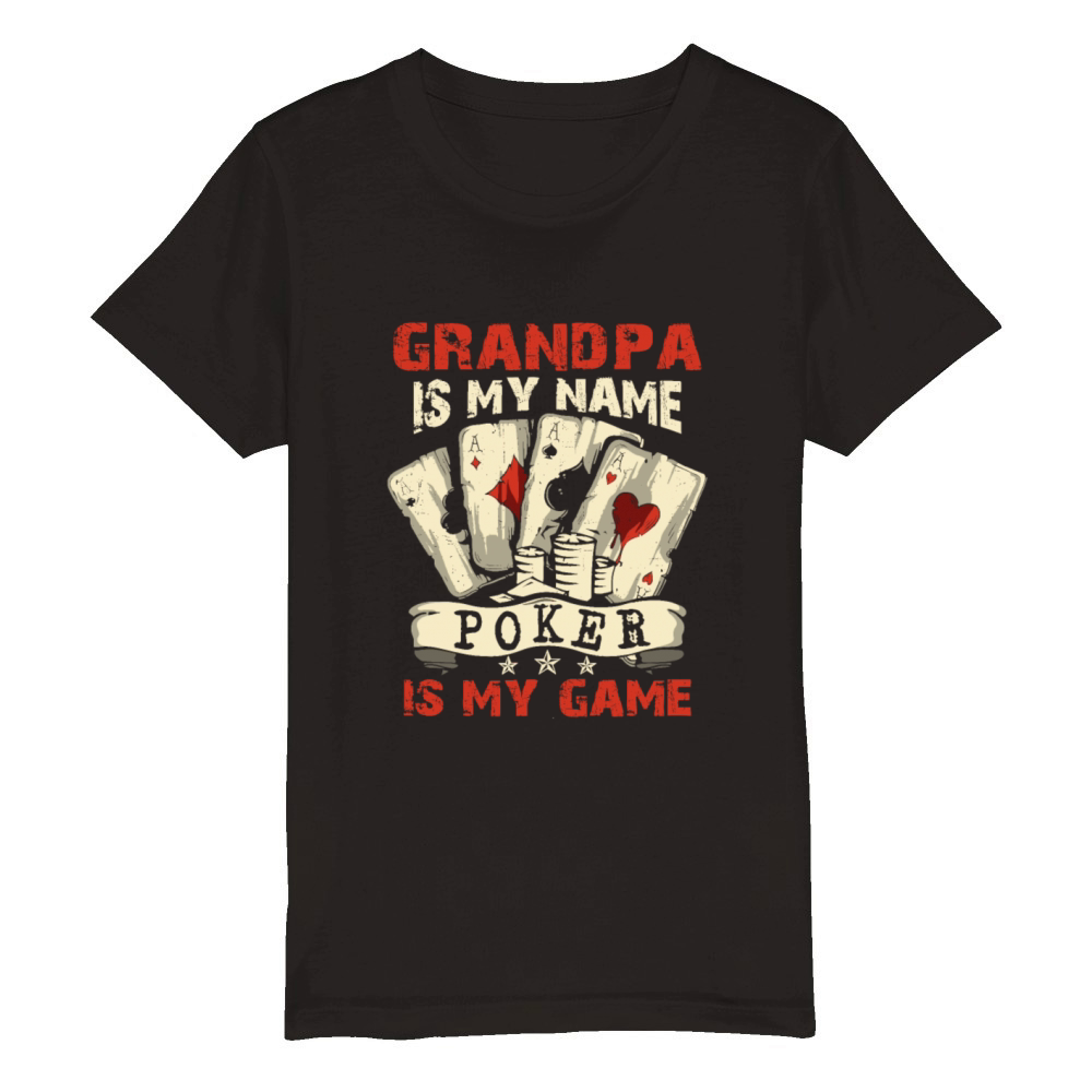 Grandpa Is My Name Poker Is My Game Card Player Organic Kids Crewneck T-shirt