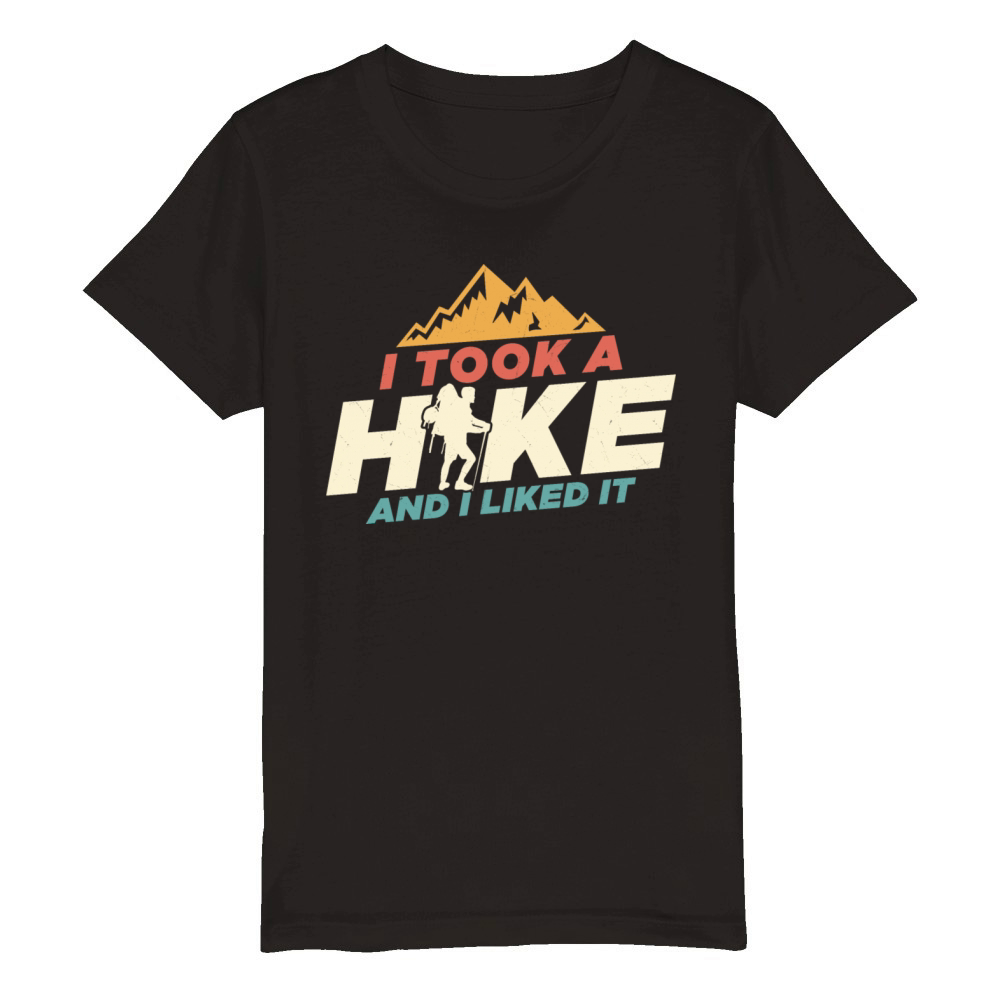 I Took A Hike And I Liked It Hiking Hiker Organic Kids Crewneck T-shirt