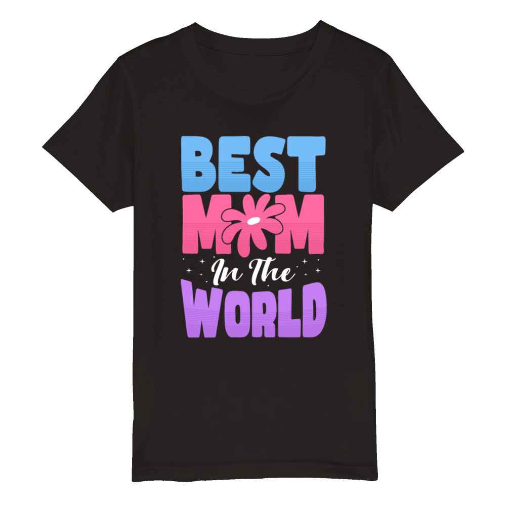 MOTHERS DAY BEST MOM IN THE WORLD Organic Kids Crewneck T-shirt