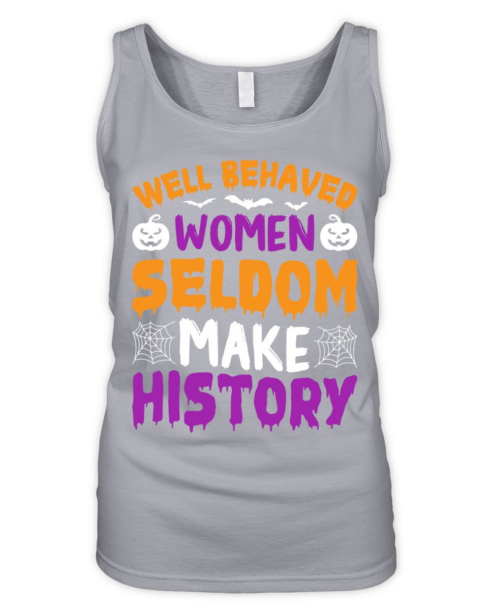 141. Well Behaved Women Seldom Make History Organic Women's Tank Top