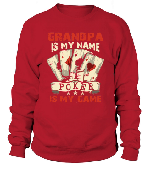 Grandpa Is My Name Poker Is My Game Card Player Sweatshirt Unisex