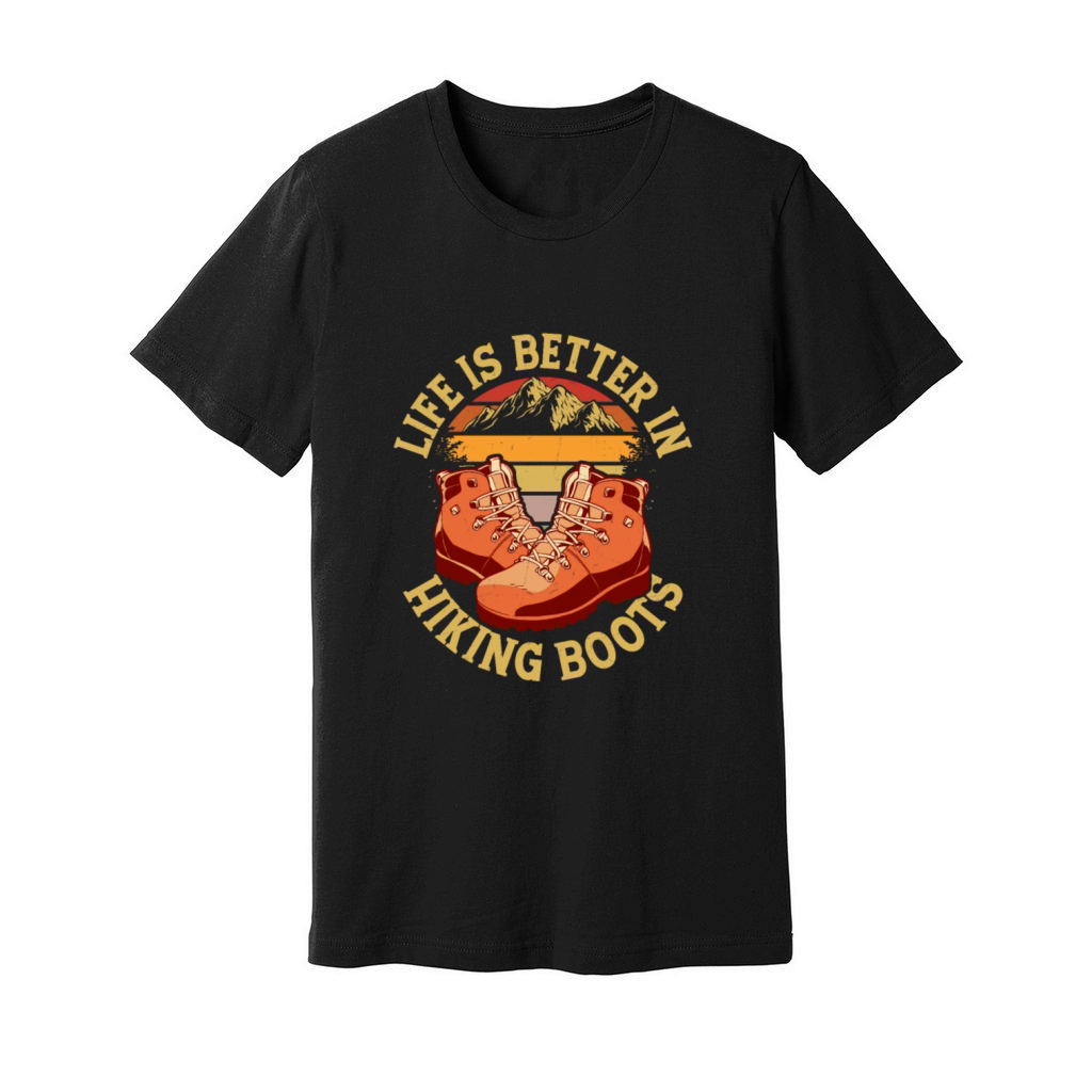 Life Is Better In Hiking Boots Mountain Hiker Unisex Jersey Tee