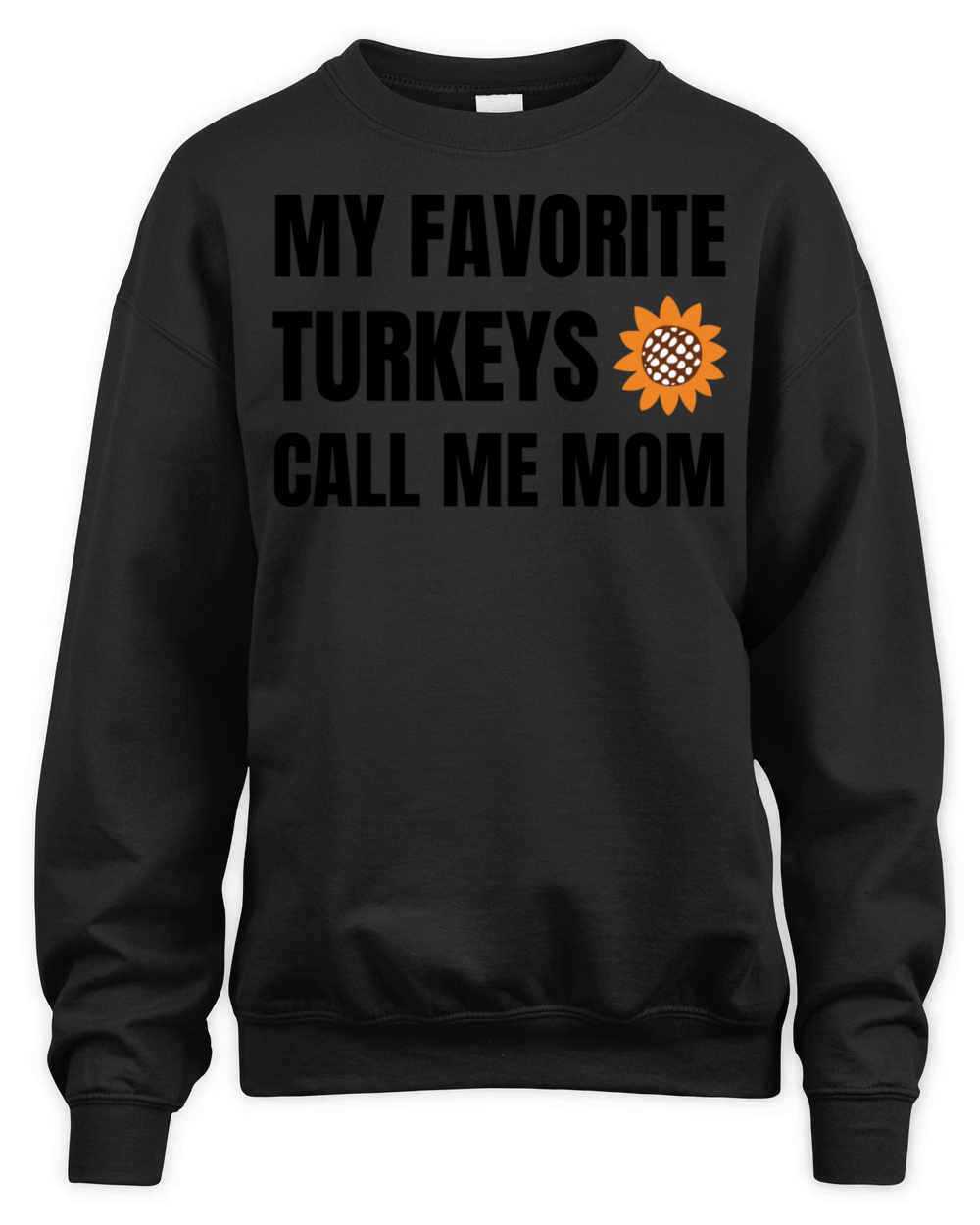 My Favorite Turkeys Calls Me Mom Unisex Premium Crewneck Sweatshirt