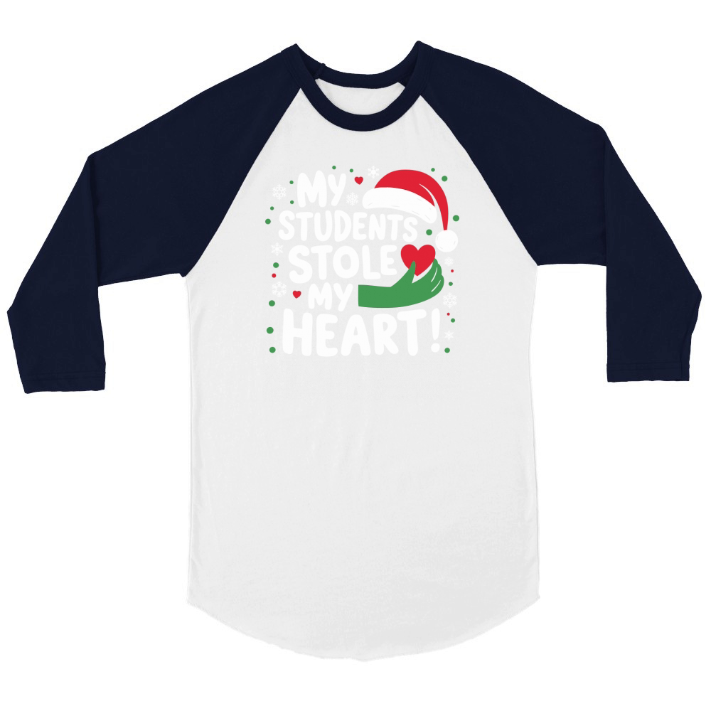 My Students Stole My Heart! Christmas Unisex ¾ sleeve Raglan T-shirt