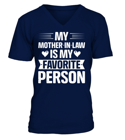 My Mother In Law is my Favorite Person V-Neck T-shirt