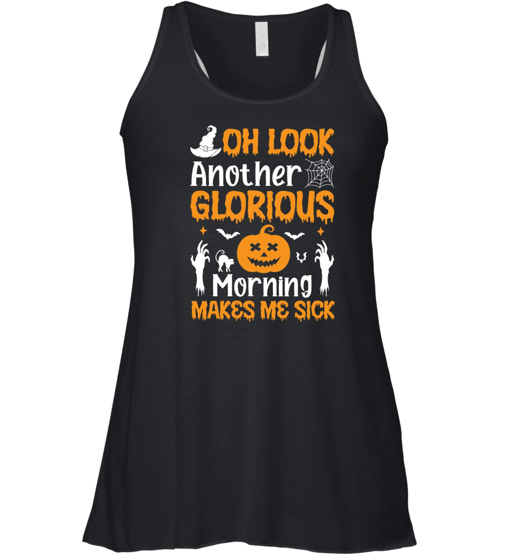 OH LOOK ANOTHER GLORIOUS MORNING MAKES ME SICK Women's Flowy Tank Top