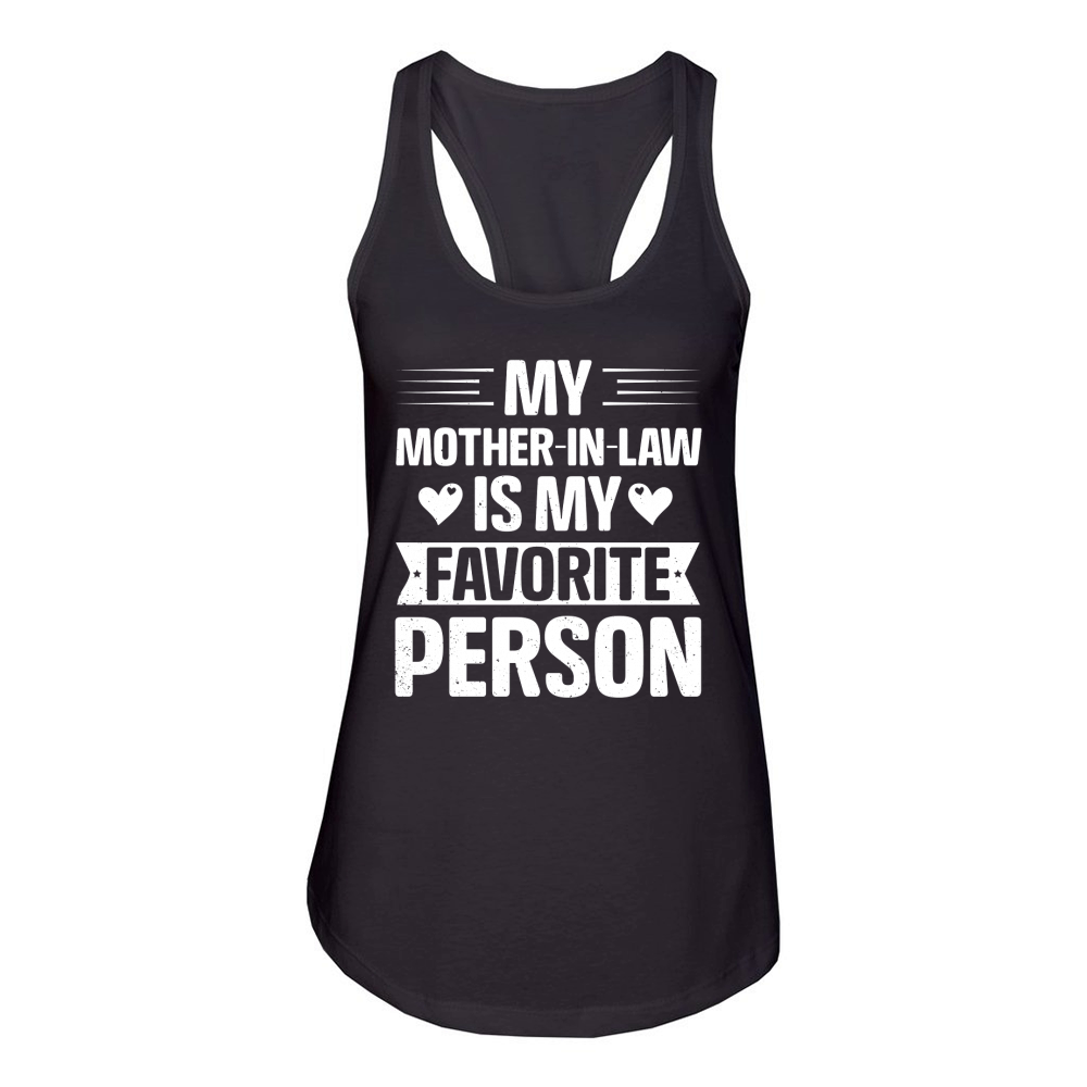 My Mother In Law is my Favorite Person Women's Racerback Tank