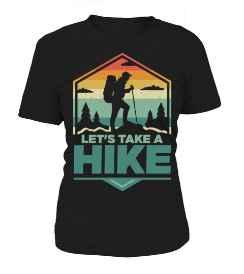 Lets Take A Hike Hiking Hiker Women's T-Shirt
