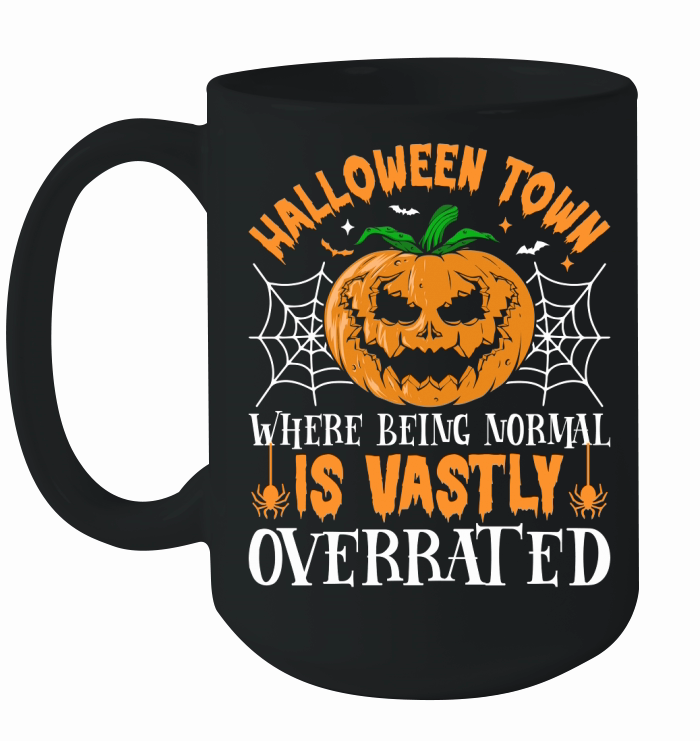 229. Halloween Town Where Being Normal Is Vastly Overrated Ceramic Mug