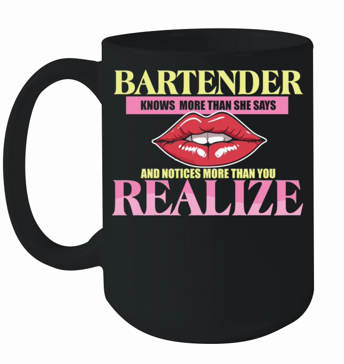 Bartender Knows More Than She Says Realize Ceramic Mug
