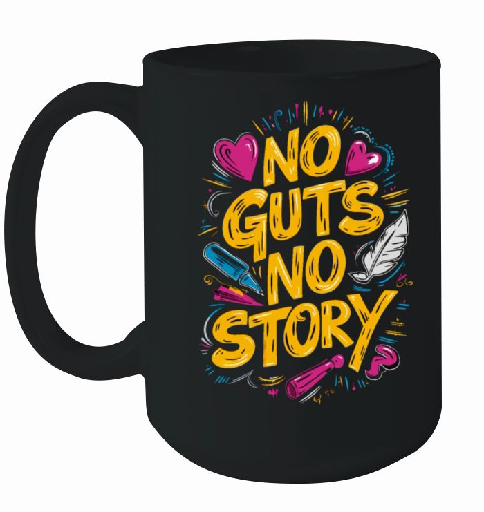 No Guts No Story - Motivational Quote Ceramic Mug