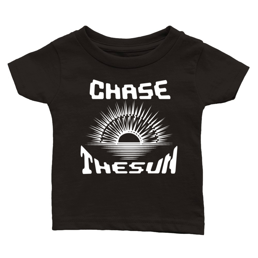 Chase the Sun - Motivational Quotes Classic Baby Crewneck T-shirt