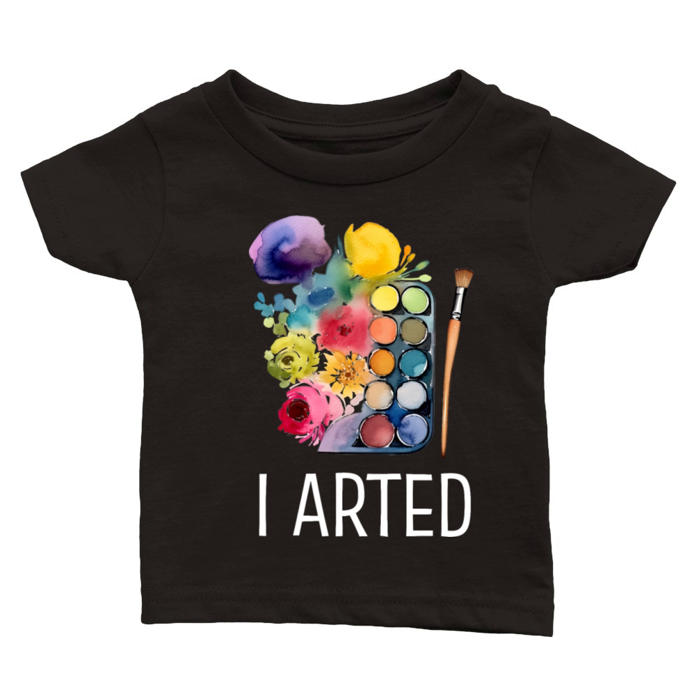 I Arted - Funny Artist Classic Baby Crewneck T-shirt