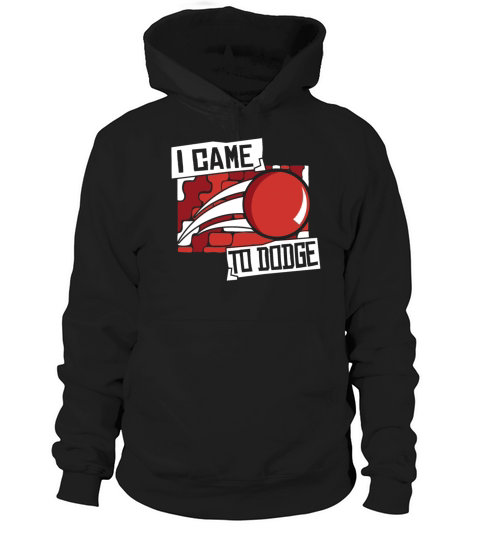 I Came To Dodge Game Prisonball Team Player Hoodie Unisex