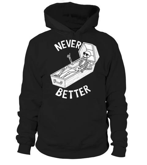 Never Better Vintage T-Shirt Design Hoodie Unisex