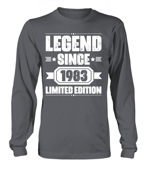 Legend Since 1983 Limited Edition Birthday (2) Long sleeved Unisex