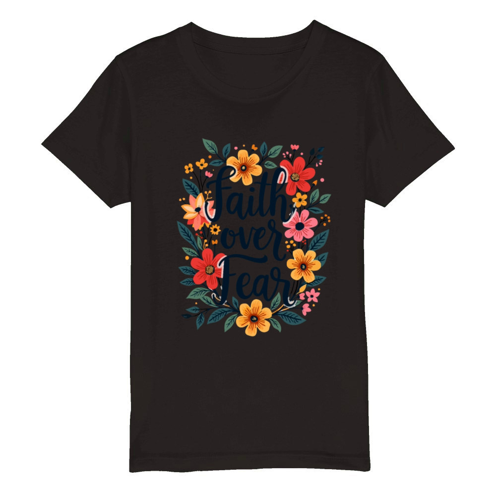 Faith Over Fear Christian Quote Flower Floral Organic Kids Crewneck T-shirt