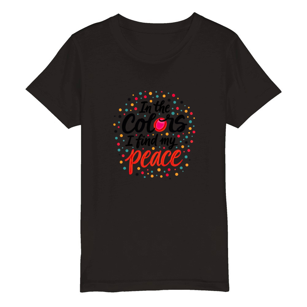 Peaceful Colors Inspirational Text Art Organic Kids Crewneck T-shirt