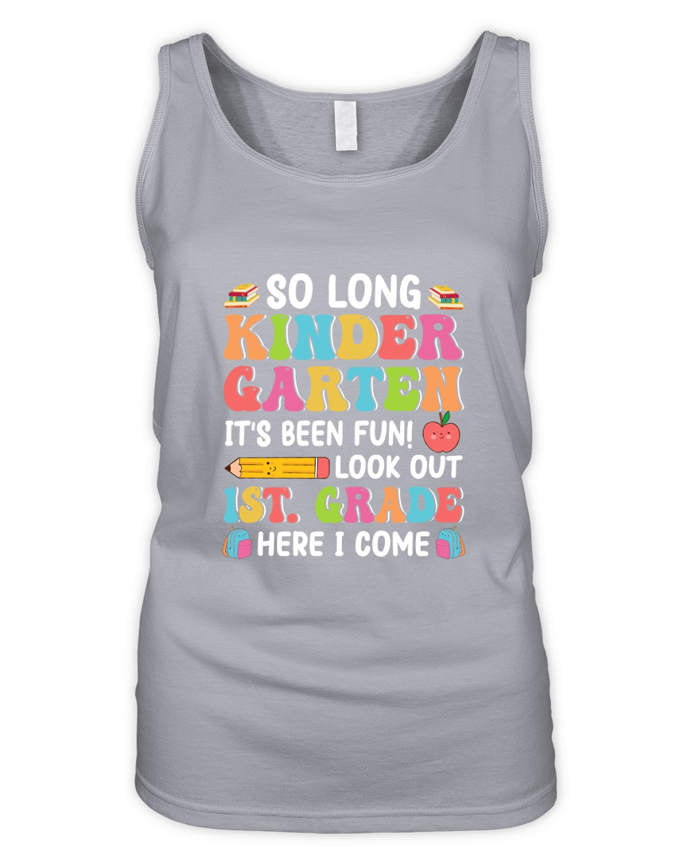 So Long Kindergarten Its Been Fun! Organic Women's Tank Top