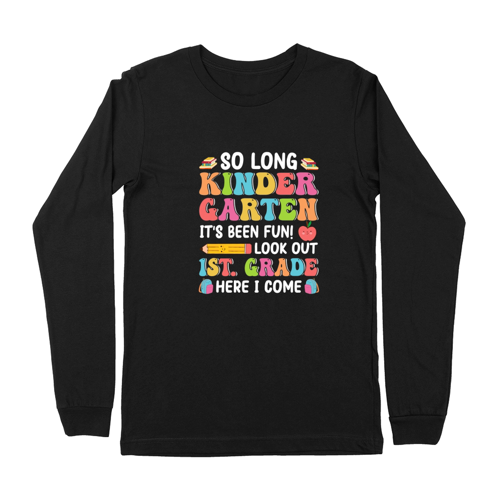 So Long Kindergarten Its Been Fun! Premium Long Sleeve