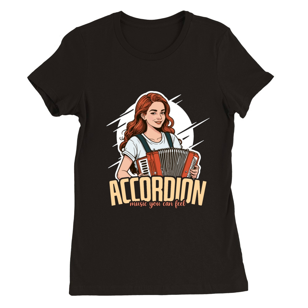Accordion Music You Can Feel Folk Music Enthusiast Premium Womens Crewneck T-shirt
