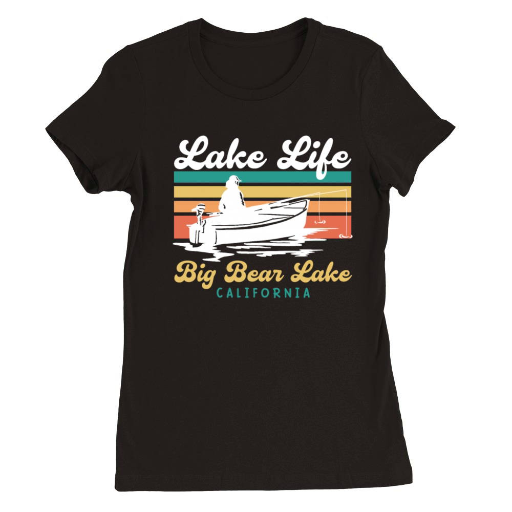 BIG BEAR LAKE CALIFORNIA LAKE LIFE Vintage Premium Womens Crewneck T-shirt