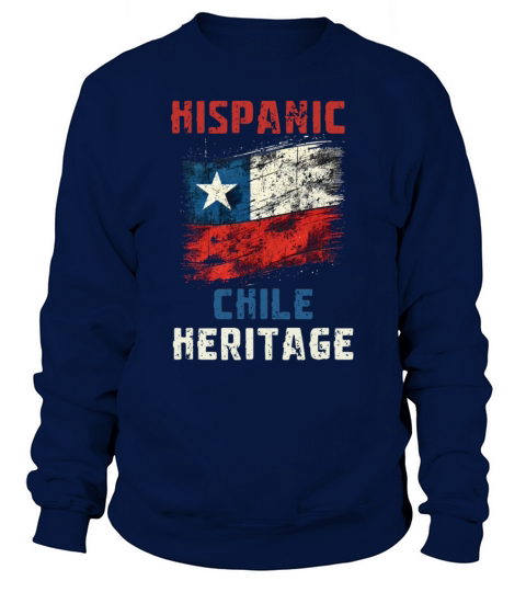 Chilean Heritage Hispanic Heritage Month Celebrati Sweatshirt Unisex