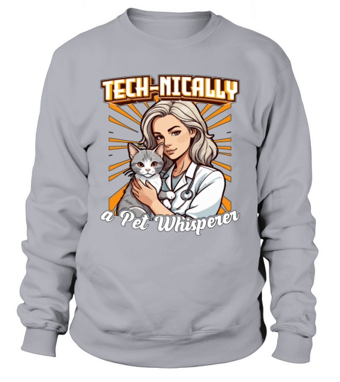 Veterinary Technician Tech-nically Animal Lover Sweatshirt Unisex
