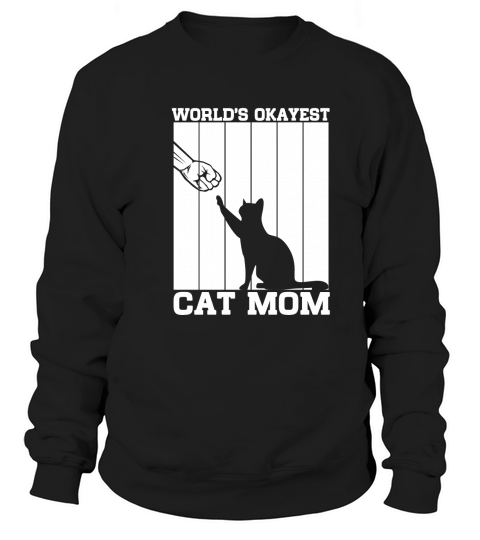 Worlds okayest cat mom 02 Sweatshirt Unisex