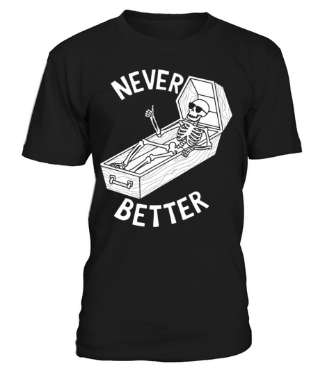 Never Better Vintage T-Shirt Design T-Shirt Unisex