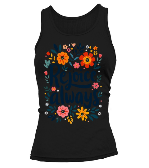 Rejoice Always Christian Quote Flower Floral Tank top Woman