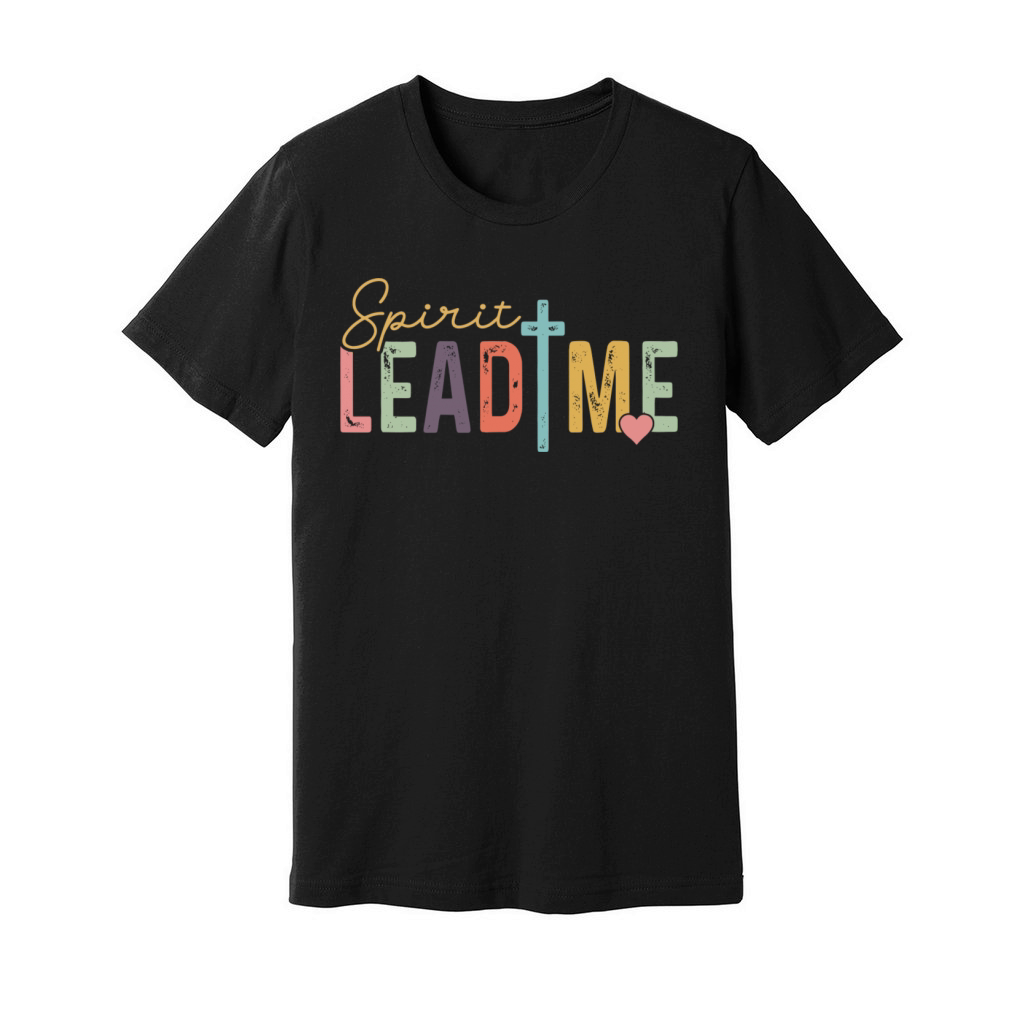 Spirit Lead Me Religious Quote Inspirational Quote Unisex Jersey Tee