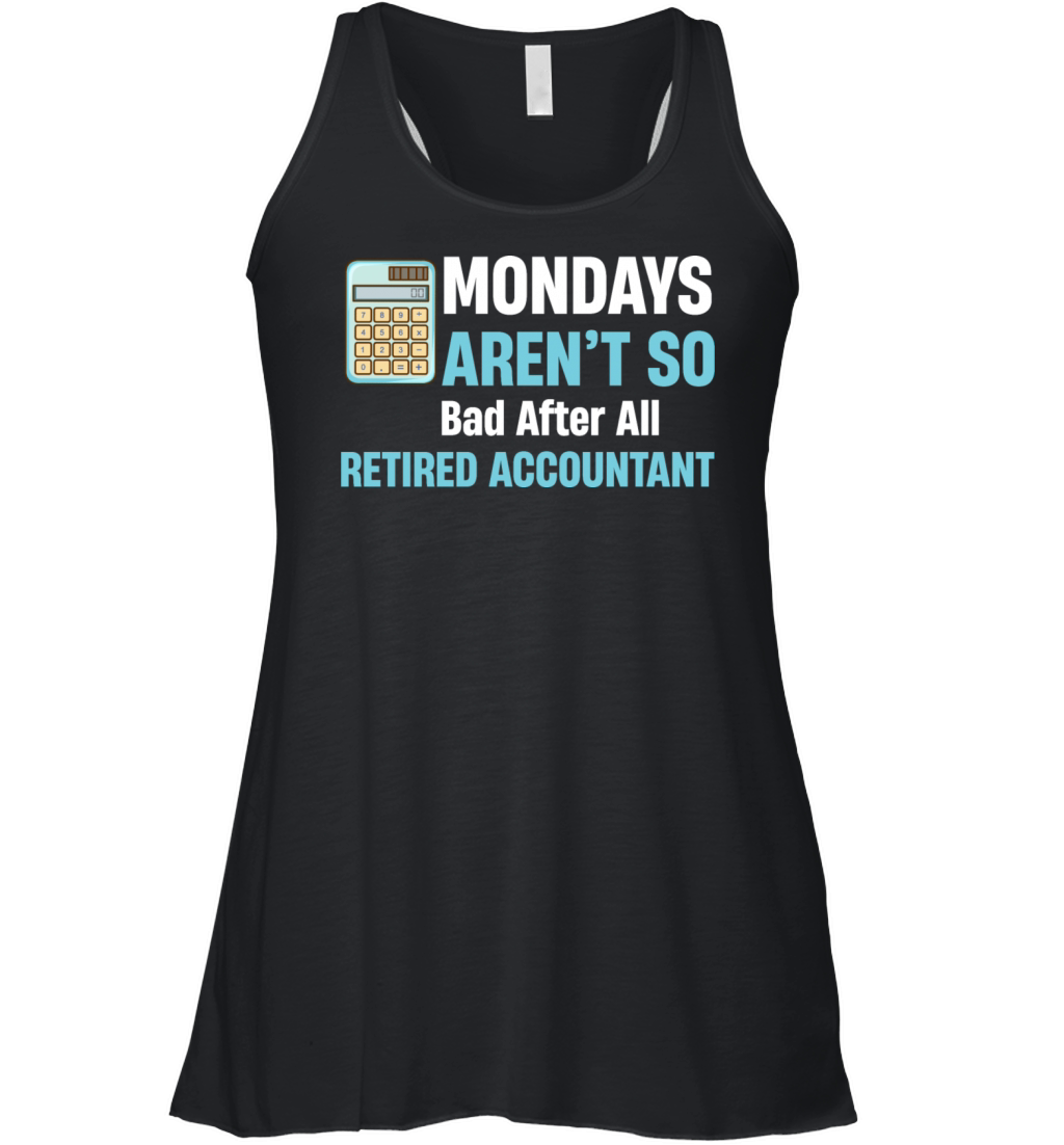 Mondays Arent So Bad After All Retired Women's Flowy Tank Top