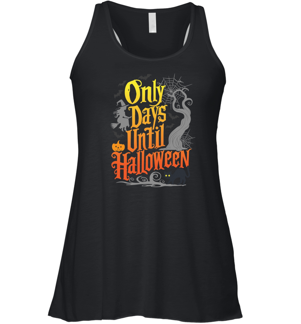 only days until halloween Women's Flowy Tank Top